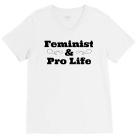 Feminist Pro Life Girl V-neck Tee | Artistshot