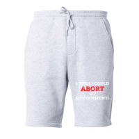 I Wish I Could Abort My Government Pro Choice Righ Fleece Short | Artistshot