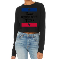 Dont Regress With Texas Nature Cropped Sweater | Artistshot