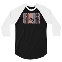 Dog Groomer Tall Font Contrast On White Design (1) 3/4 Sleeve Shirt | Artistshot