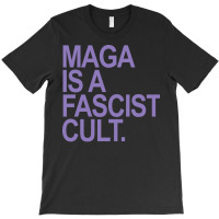 Maga Is A Fascist Cult Lavender Gift T-shirt | Artistshot