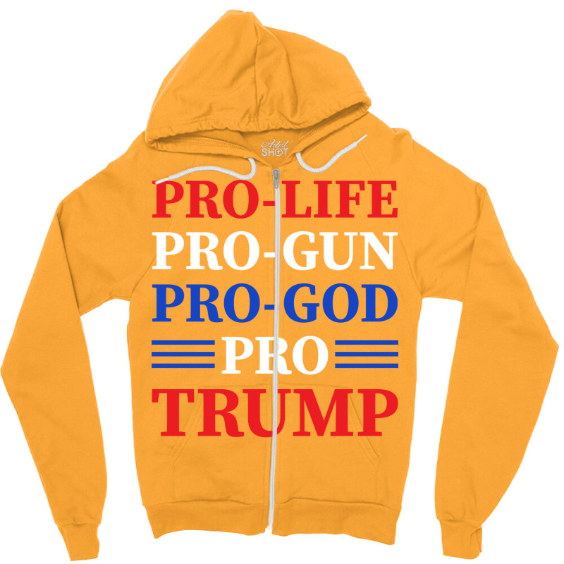 Pro Life Pro Gun Pro Trump Vote President Trump 20 Zipper Hoodie | Artistshot