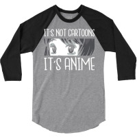 Its Not Cartoons Its Anime Retro 3/4 Sleeve Shirt | Artistshot