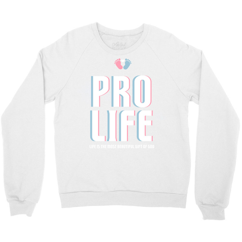 Pro Life Gift Crewneck Sweatshirt by velingtiagum | Artistshot