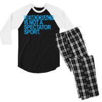 Democracy Is Not A Spectator Sport Blue Men's 3/4 Sleeve Pajama Set | Artistshot