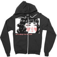 Its Okay To Be Sad Girl (1) Zipper Hoodie | Artistshot