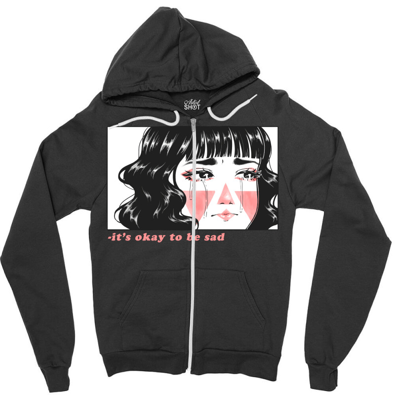 Its Okay To Be Sad Girl (1) Zipper Hoodie | Artistshot