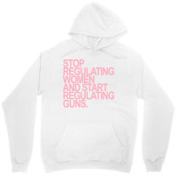 Stop Regulating Women And Start Regulating S Pink Unisex Hoodie | Artistshot