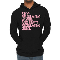 Stop Regulating Women And Start Regulating S Pink Lightweight Hoodie | Artistshot