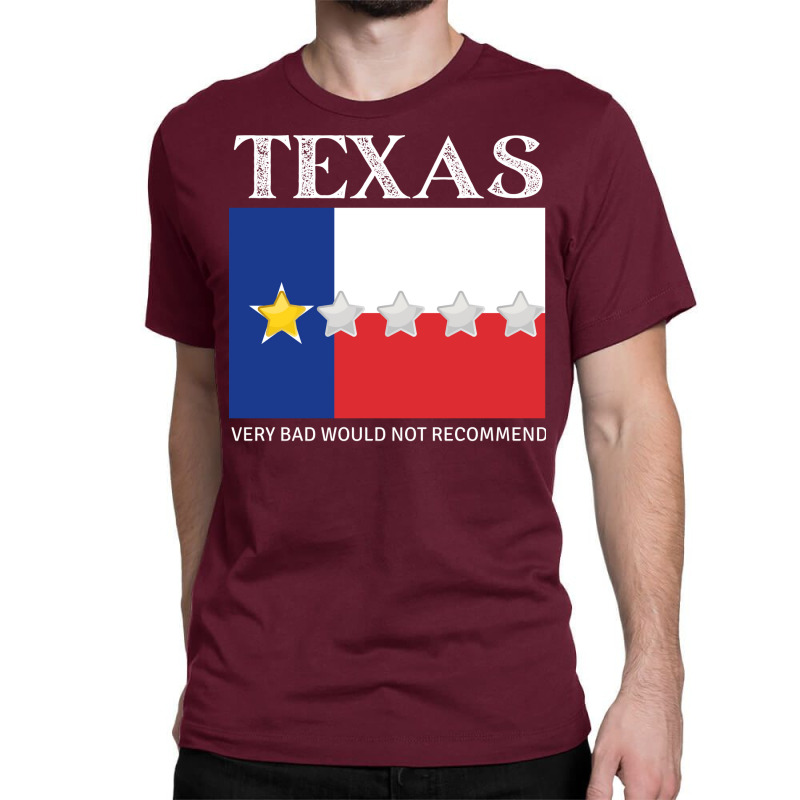 Texas Very Bad Would Not Recommend One Star Review Classic T-shirt | Artistshot