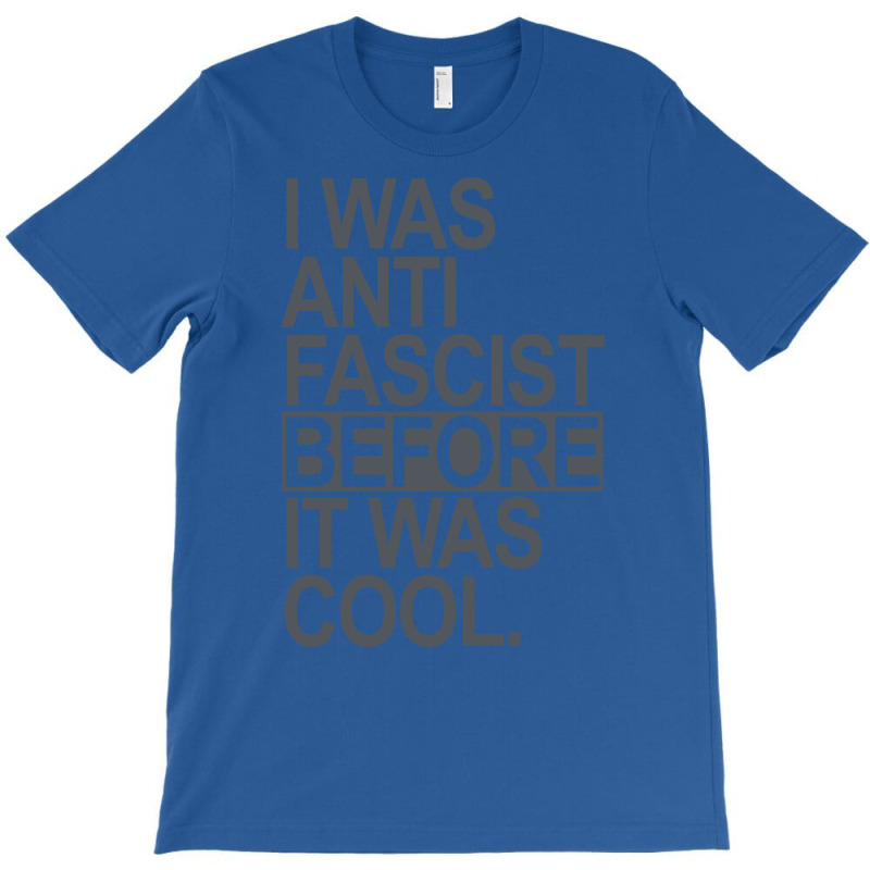 I Was Anti Fascist Before It Was Cool Subtle Gray T-shirt | Artistshot