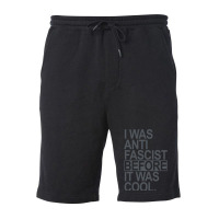 I Was Anti Fascist Before It Was Cool Subtle Gray Fleece Short | Artistshot