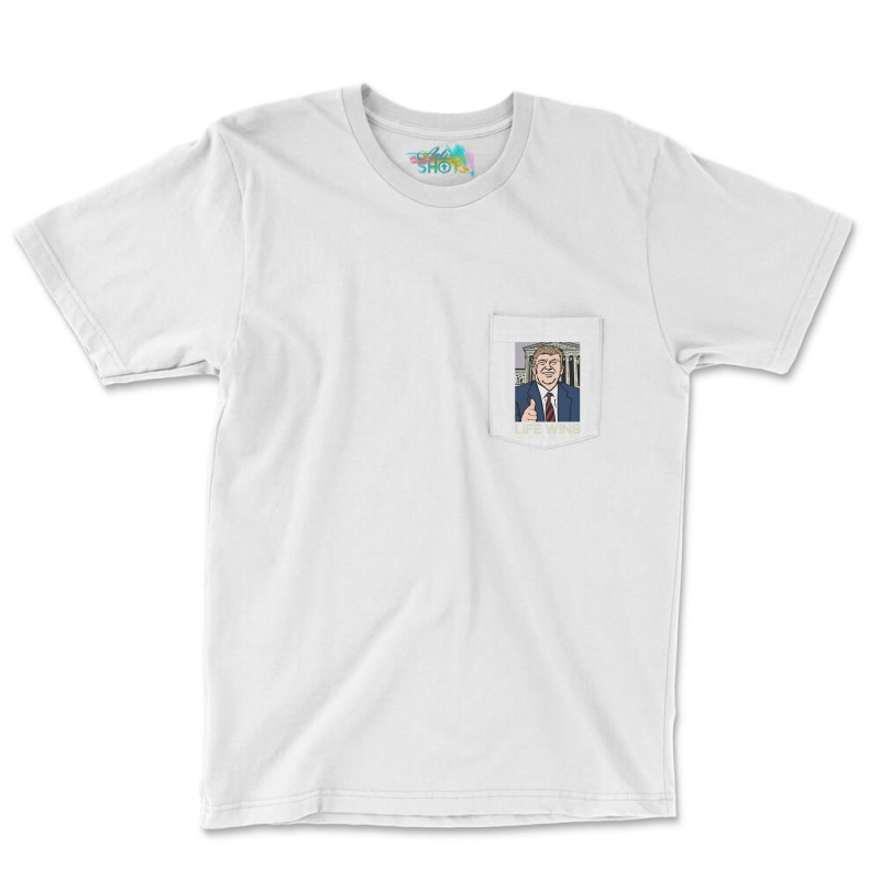 Life Wins Donald Trump Scotus Pocket T-Shirt by stpaulaffaneh | Artistshot