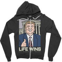 Life Wins Donald Trump Scotus Zipper Hoodie | Artistshot