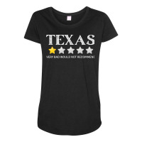 Texas Very Bad Would Not Recommend One Star Review Maternity Scoop Neck T-shirt | Artistshot