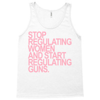 Stop Regulating Women And Start Regulating S Pink Tank Top | Artistshot