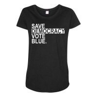 Save Democracy Vote Blue White Text Maternity Scoop Neck T-shirt | Artistshot