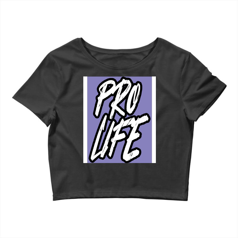 Pro Life Tumblr Funny Crop Top by duranashumonr | Artistshot