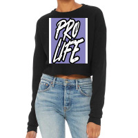 Pro Life Tumblr Funny Cropped Sweater | Artistshot