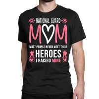 National Guard Mom Shirt Army Heroes Gifts Militar Classic T-shirt | Artistshot