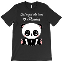 Cute Panda Shirt Just A Girl Who Loves Pandas T Sh T-shirt | Artistshot