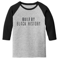 Built By Black History Shirt, Black Live Matter Sh Youth 3/4 Sleeve | Artistshot