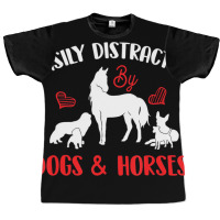 Easily Distracted By Horses & Dogs   Equestrian Ho Graphic T-shirt | Artistshot