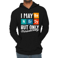 Science Shirt, Nerdy Science Shirt, Periodic Table Lightweight Hoodie | Artistshot