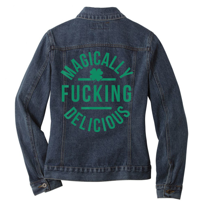 Magically Fucking Delicious Lucky Shamrock St Patr Ladies Denim Jacket by grinvalsky | Artistshot