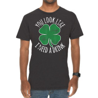 St. Patrick's Day You Look Like I Need A Drink Bee Vintage T-shirt | Artistshot