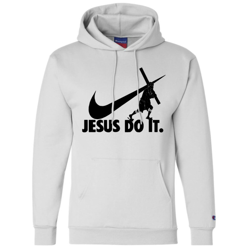 Jesus Do It Champion Hoodie | Artistshot