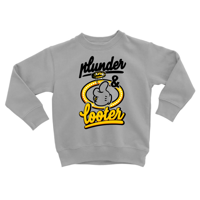 Plunder And Looter Toddler Sweatshirt by annashopp | Artistshot