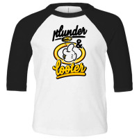 Plunder And Looter Toddler 3/4 Sleeve Tee | Artistshot