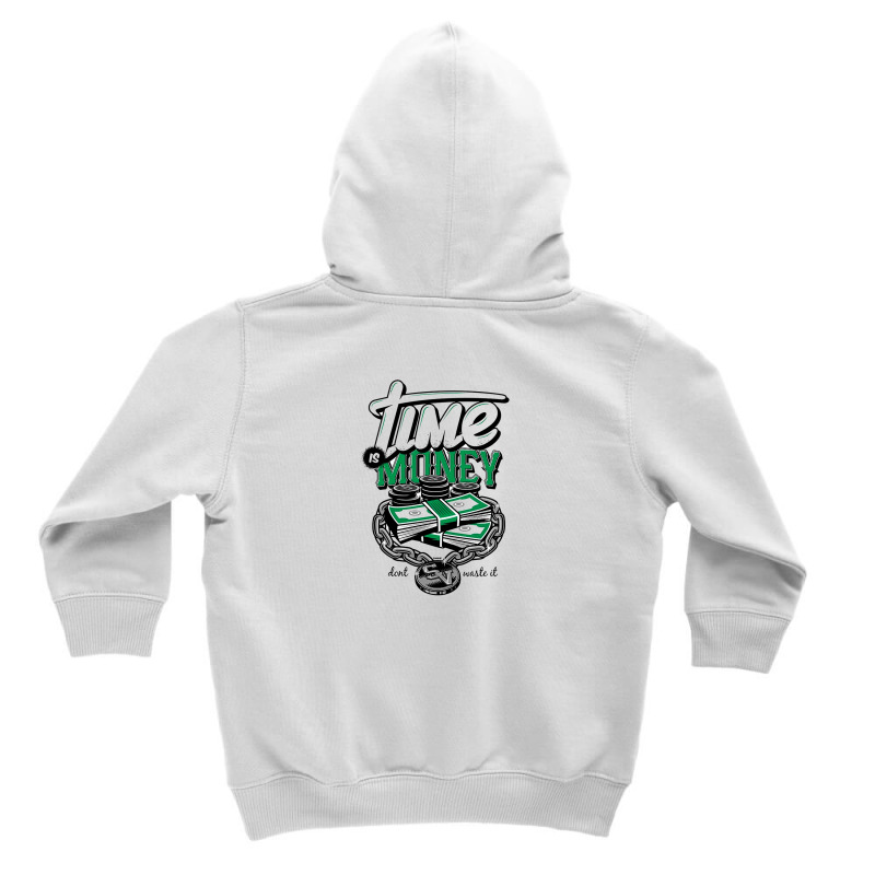 Time Is Money Toddler Hoodie by annashopp | Artistshot