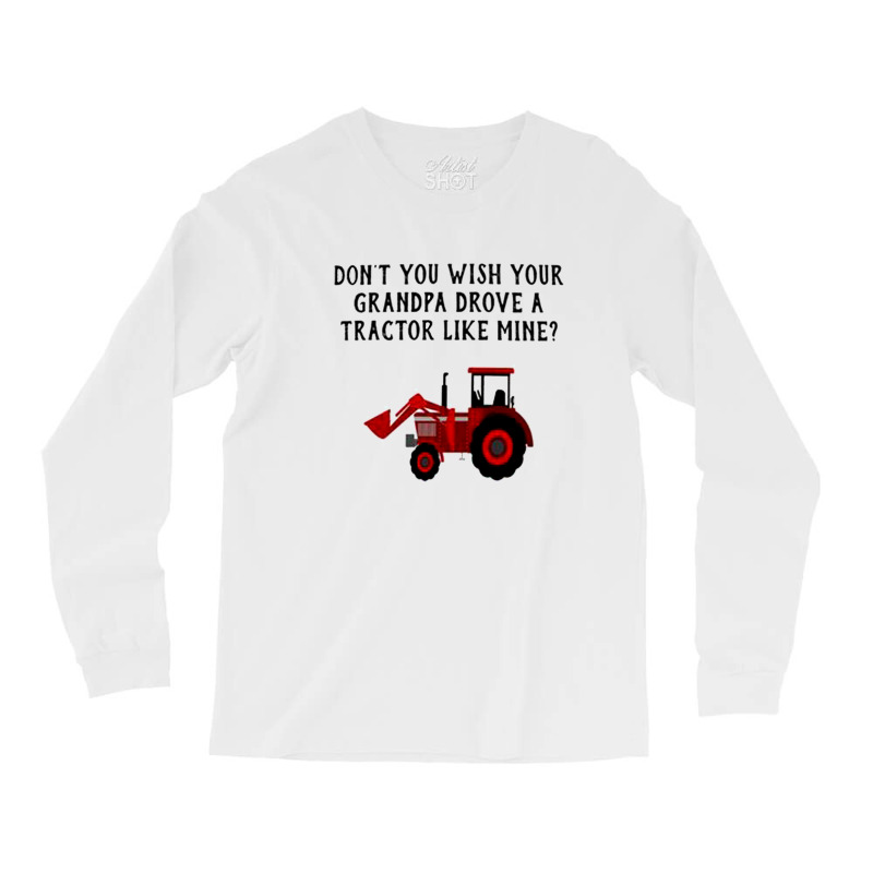 Tractor Like Mine Long Sleeve Shirts | Artistshot