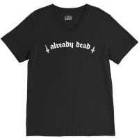 Already Dead  Nihilist Typography Design V-neck Tee | Artistshot