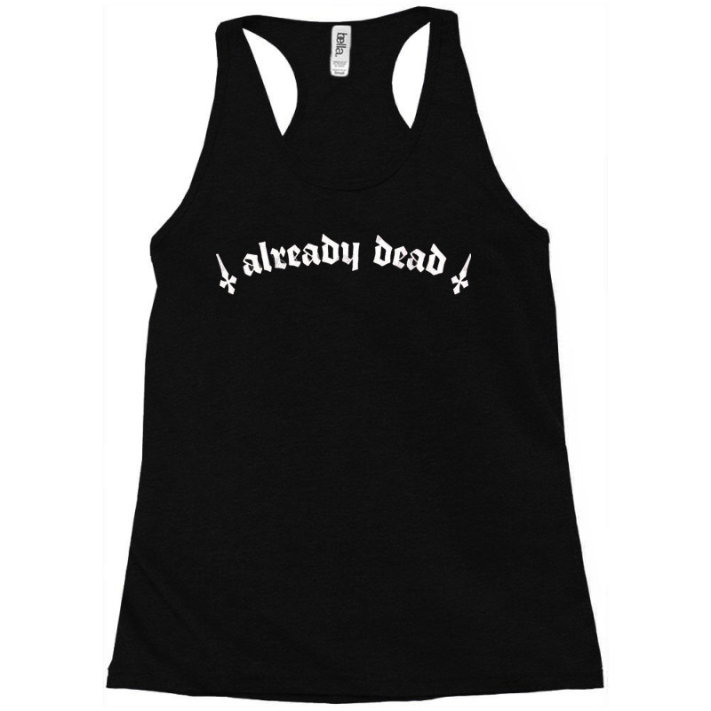 Already Dead  Nihilist Typography Design Racerback Tank by MartisArt | Artistshot