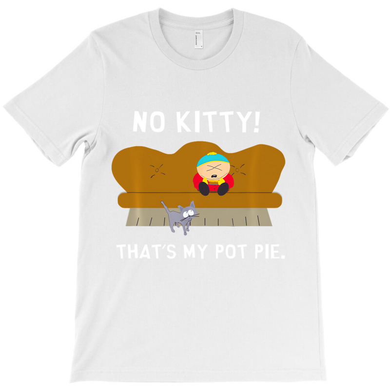 No Kitty That's My Pot Pie Funny Saying Quotes Pul T-shirt | Artistshot