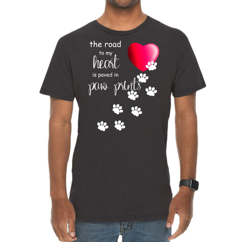 The Road To My Heart Is Paved With Paw Prints. Dog Vintage T-shirt | Artistshot