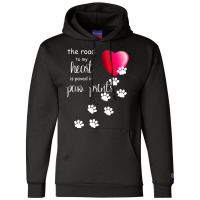 The Road To My Heart Is Paved With Paw Prints. Dog Champion Hoodie | Artistshot