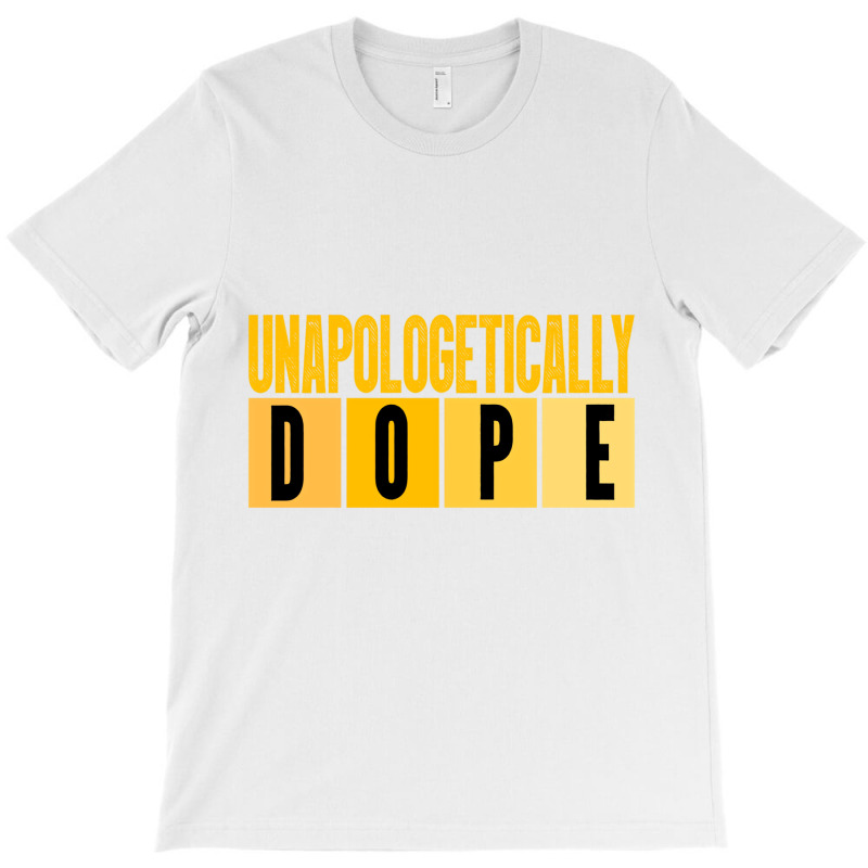 Unapologetically Dope Black History Month African T-Shirt by tahon | Artistshot