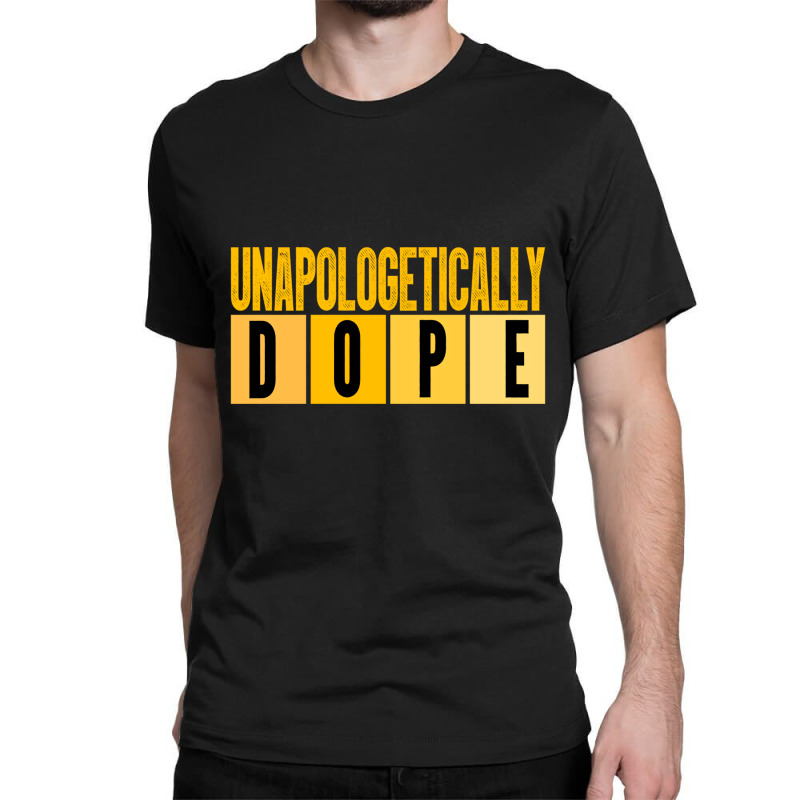 Unapologetically Dope Black History Month African Classic T-shirt by tahon | Artistshot