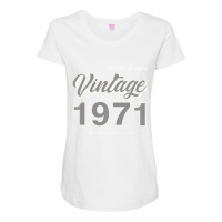 Vintage 1971 Limited Edition 52nd Birthday Gift Ma Maternity Scoop Neck T-shirt | Artistshot