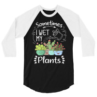 Vintage Sometimes I Wet My Plants Funny Gardening 3/4 Sleeve Shirt | Artistshot