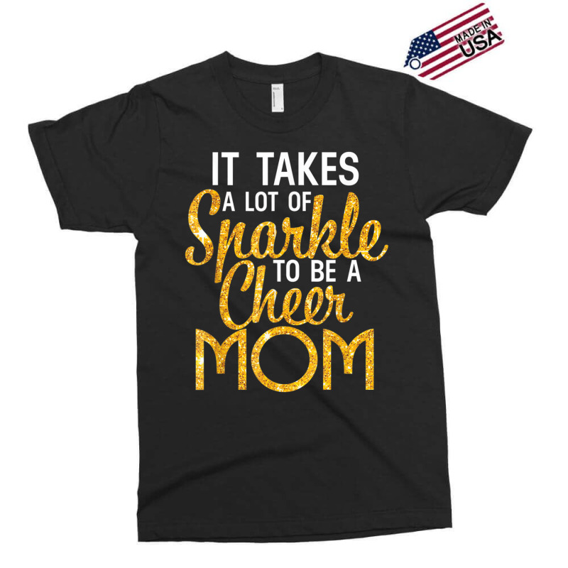 It Takes A Lot Of Sparkle To Be A Cheer Mom T Shir Exclusive T-shirt | Artistshot