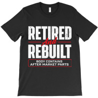 Retired And Rebuilt   Hip Replacement Surgery Reco T-shirt | Artistshot