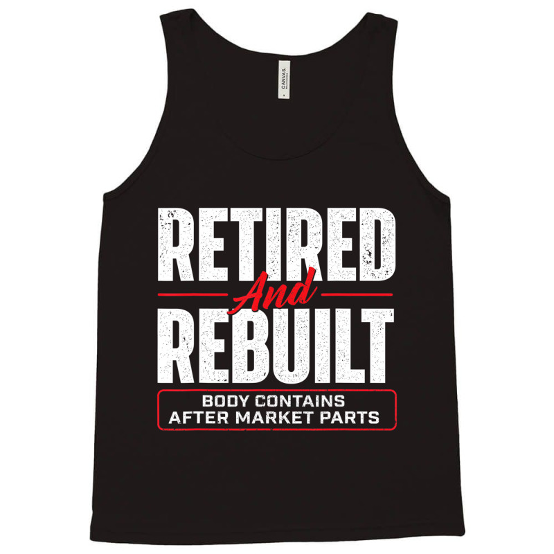 Retired And Rebuilt   Hip Replacement Surgery Reco Tank Top | Artistshot