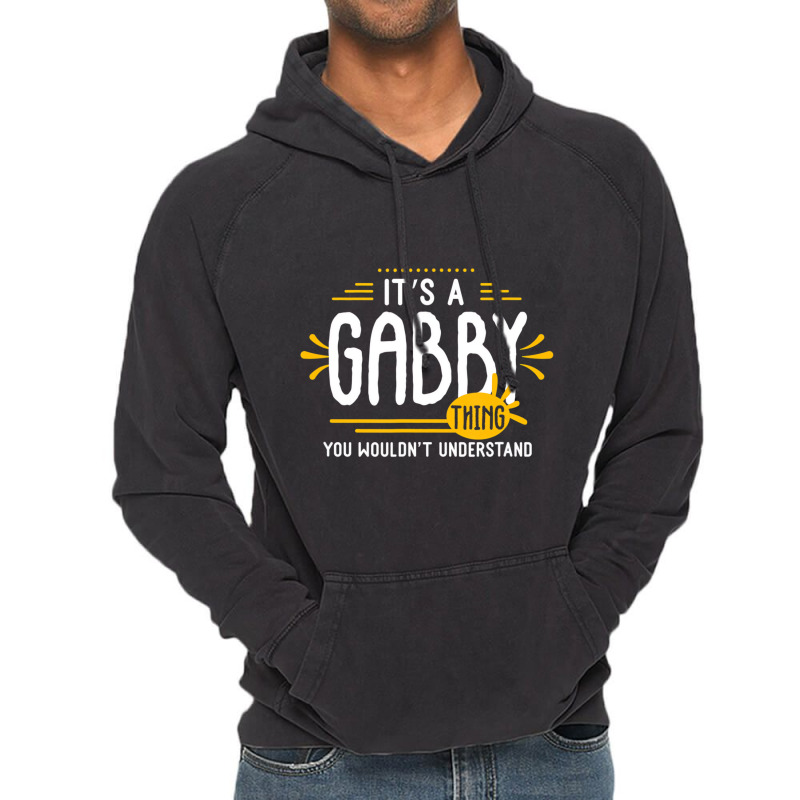 It's A Gabby Thing Funny First Name Personalized T Vintage Hoodie | Artistshot