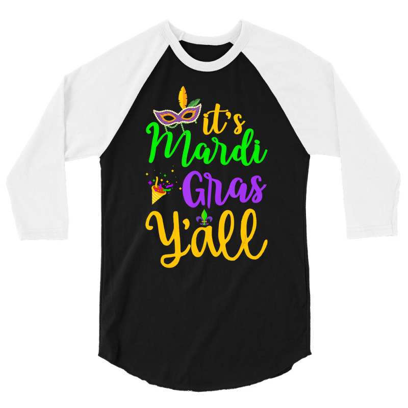 Its Mardi Gras Yall Tshirt Mardi Gras Party Mask C 3/4 Sleeve Shirt | Artistshot