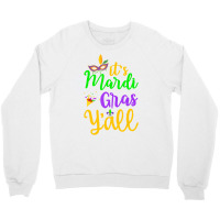 Its Mardi Gras Yall Tshirt Mardi Gras Party Mask C Crewneck Sweatshirt | Artistshot